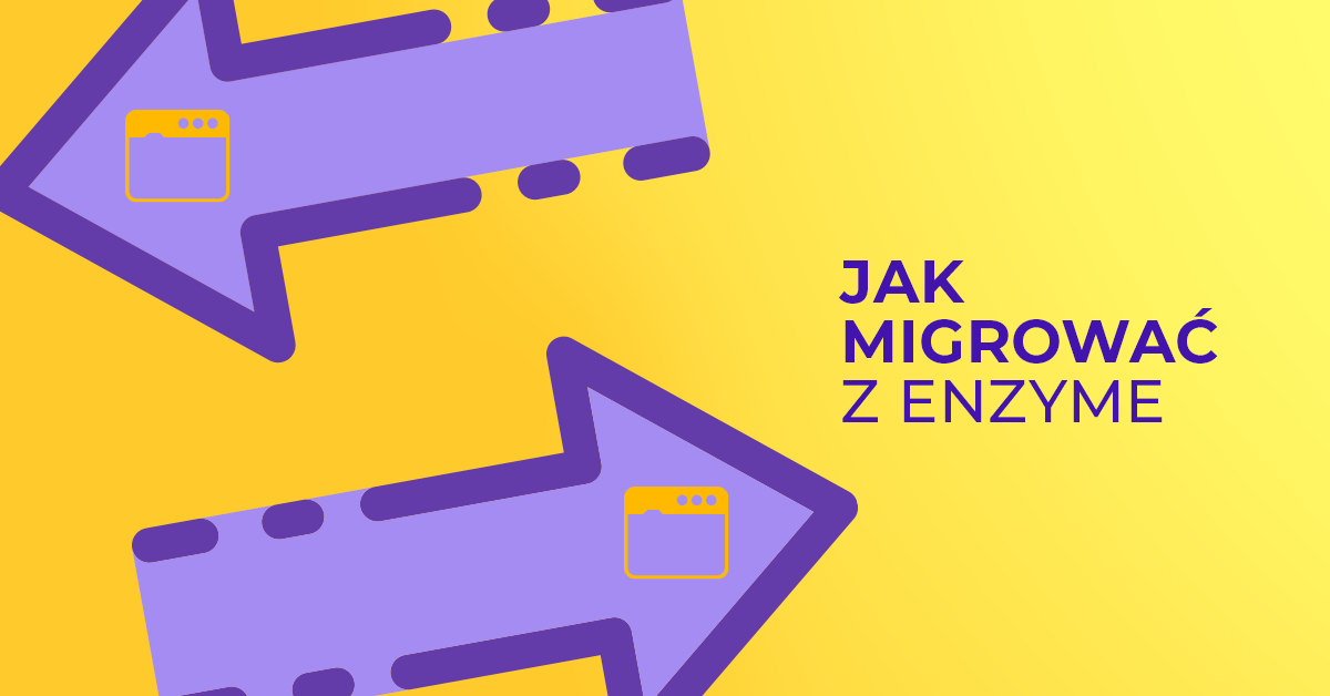 Enzyme is dead - jak z niego migrować?