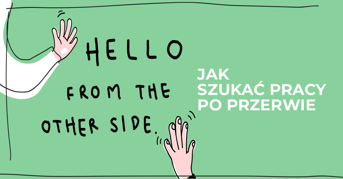 Jak szukać pracy po przerwie w karierze