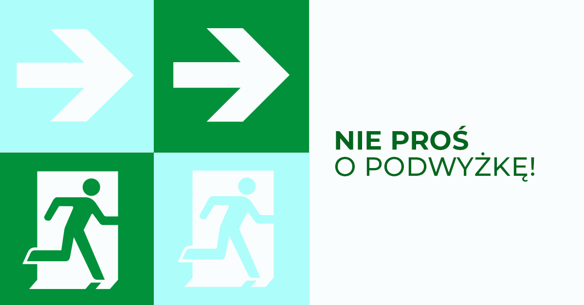Nigdy nie proś o podwyżkę lub awans