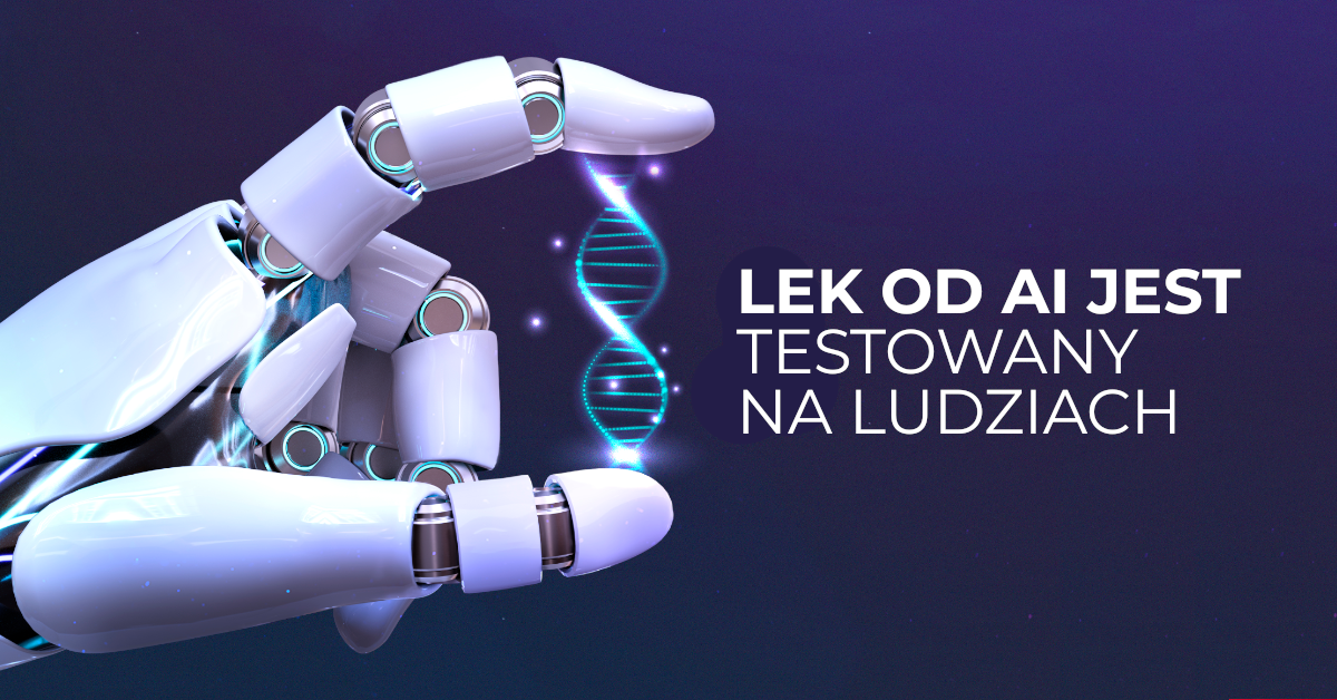 AI po raz pierwszy stworzyła lek, który będzie testowany na ludziach