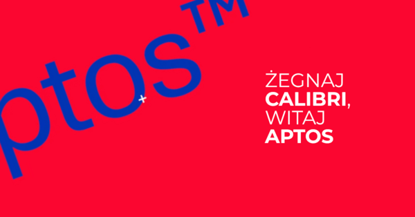 Aptos - nowa czcionka w MS Office zastępuje Calibri