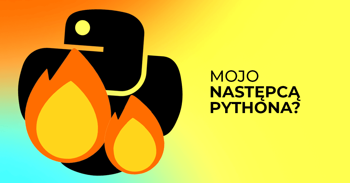 Mojo Język Programowania Prosty Jak Python I Wydajny Jak C 8958