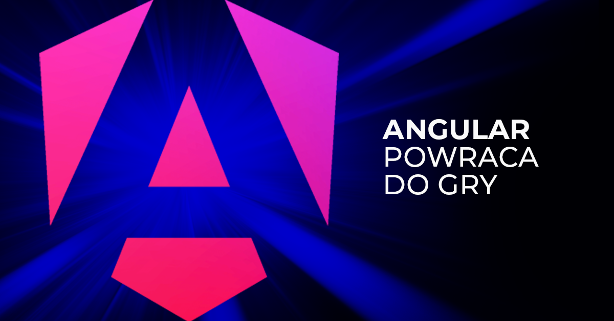 Premiera Angulara 17 to jego prawdziwy renesans