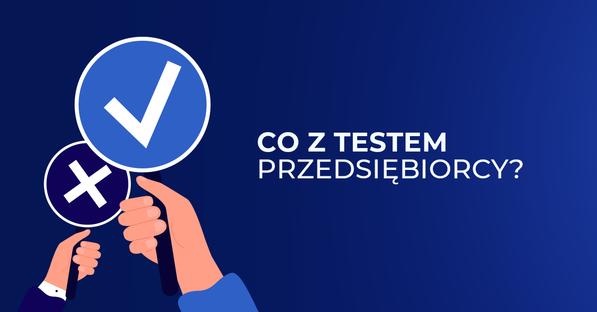 Czy test przedsiębiorcy na B2B jednak wejdzie w życie?