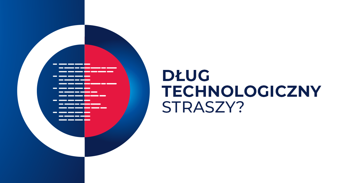 Czy taki dług technologiczny straszny, jak go malują?