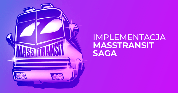 Implementacja maszyny stanów Mass Transit Saga