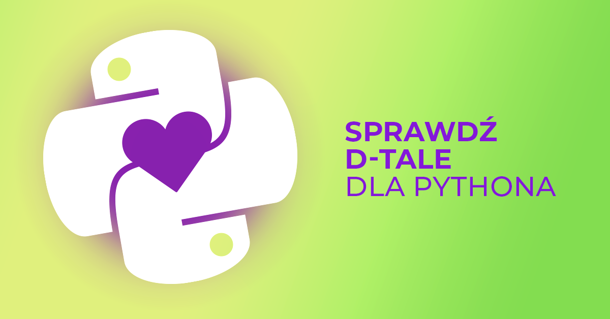 D-Tale, czyli jedna z najlepszych bibliotek Pythona