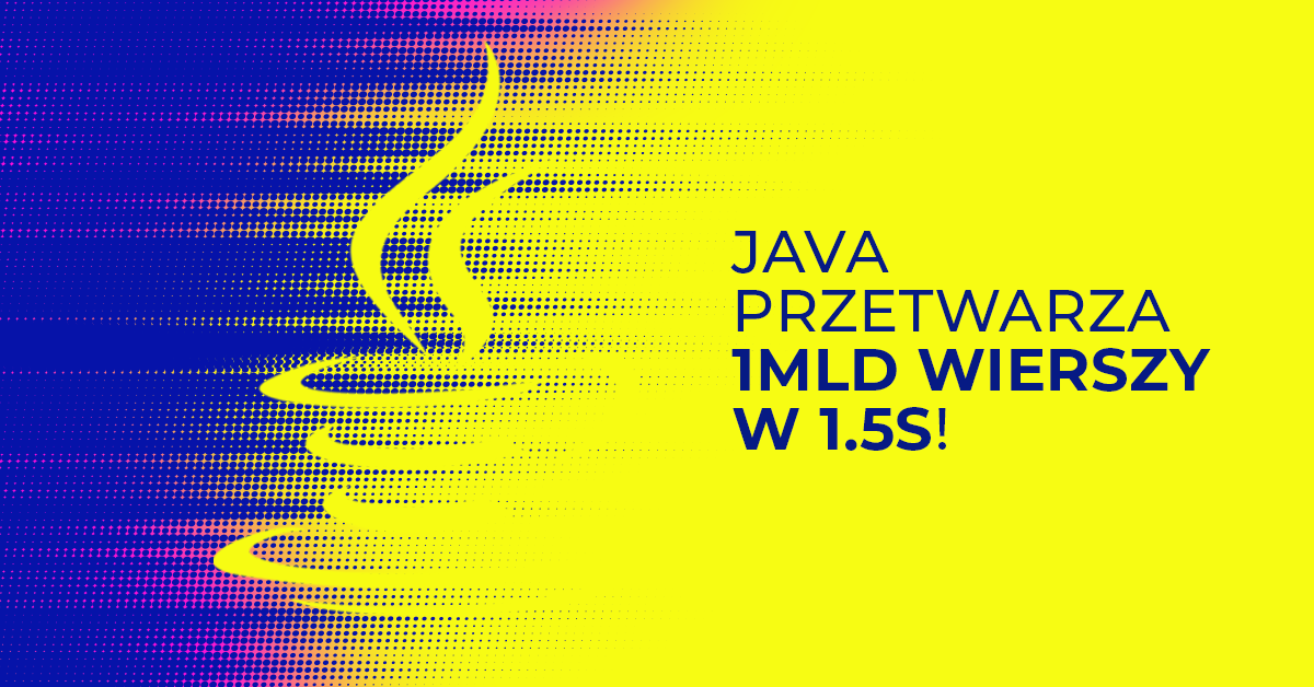 Java przetwarza miliard wierszy danych w 1.5 sekundy