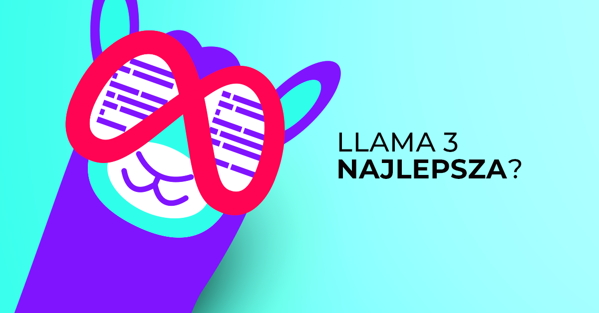 Llama 3 prześciga... większość otwartych LLM-ów