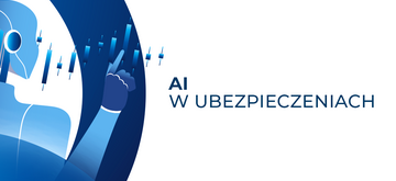AI w ubezpieczeniach – konieczność, moda czy strategia przyszłości?