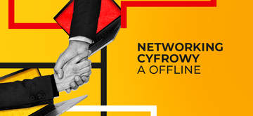 Networking cyfrowy a offline - osiąganie równowagi w erze technologicznej