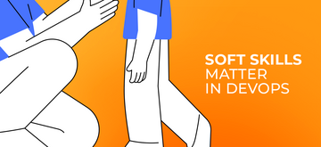 Why soft skills matter for DevOps Engineers