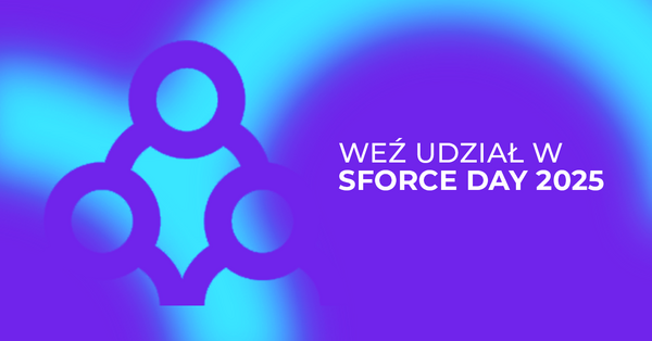 SForce Day 2025 – największa konferencja Salesforce w Polsce