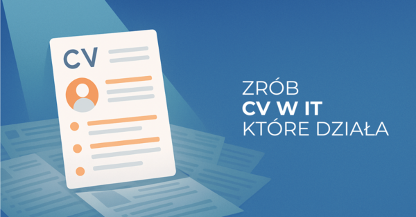 Co tak naprawdę rekruterzy chcą zobaczyć na CV do pracy w IT?
