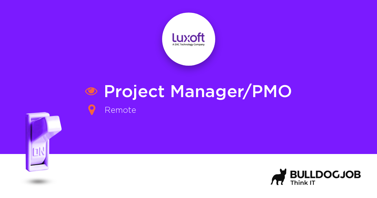 Project Manager/PMO - Remote - Luxoft Poland