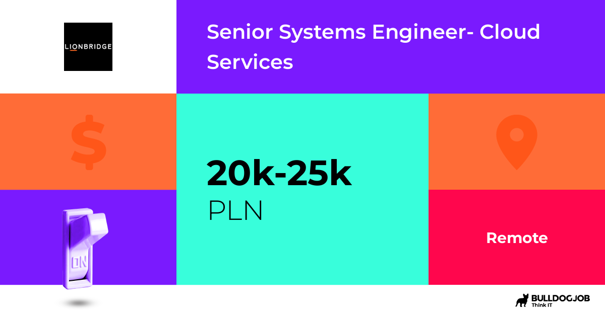 Senior Systems Engineer Cloud Services Remote Lionbridge Poland