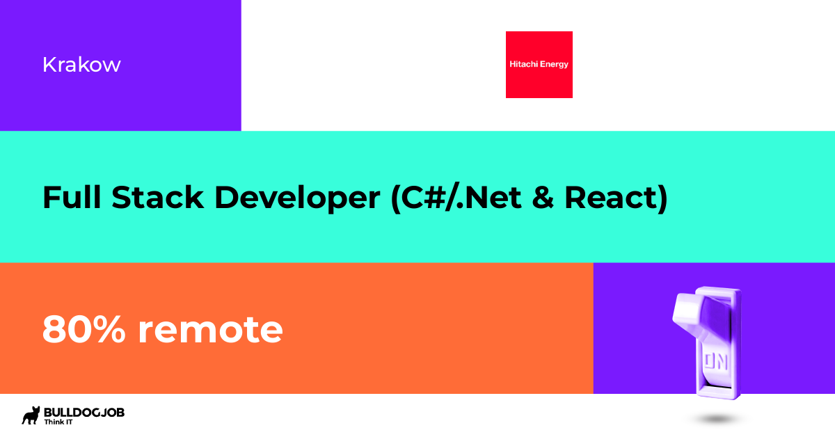 Full Stack Developer (C#/.Net & React) - Kraków - Hitachi Energy