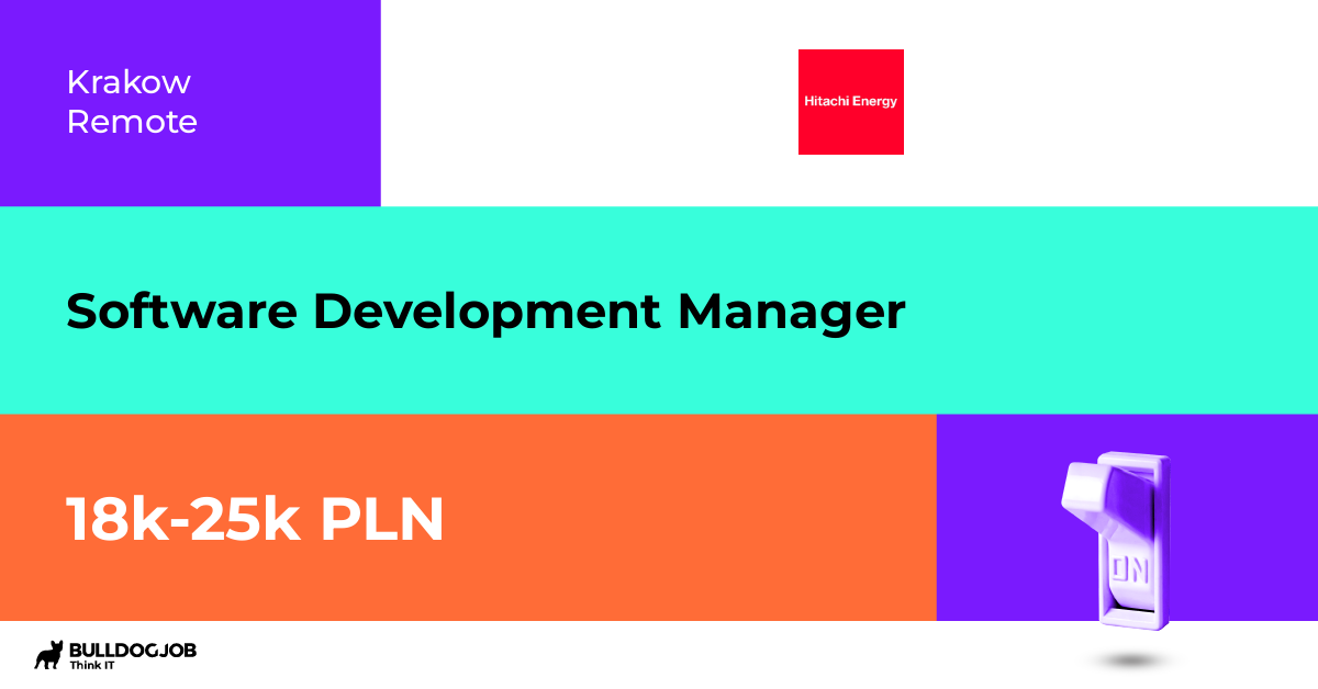 Software Development Manager Remote Krak w Hitachi Energy