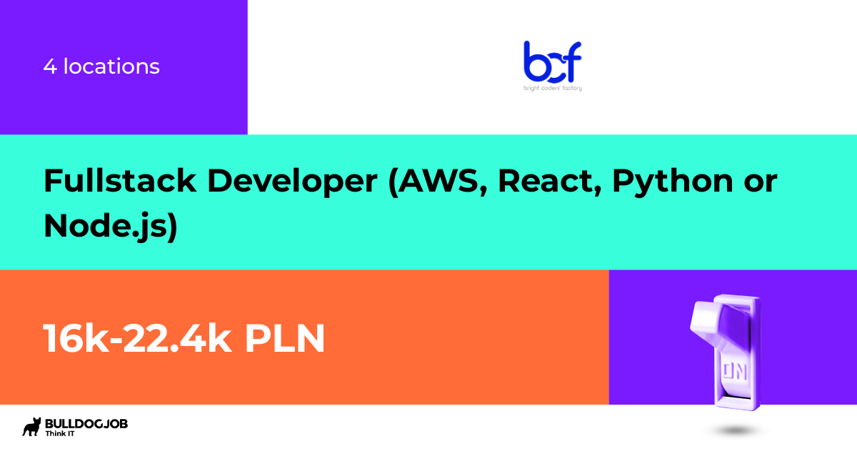 Fullstack Developer (AWS, React, Python or Node.js) - Opole, Wrocław ...