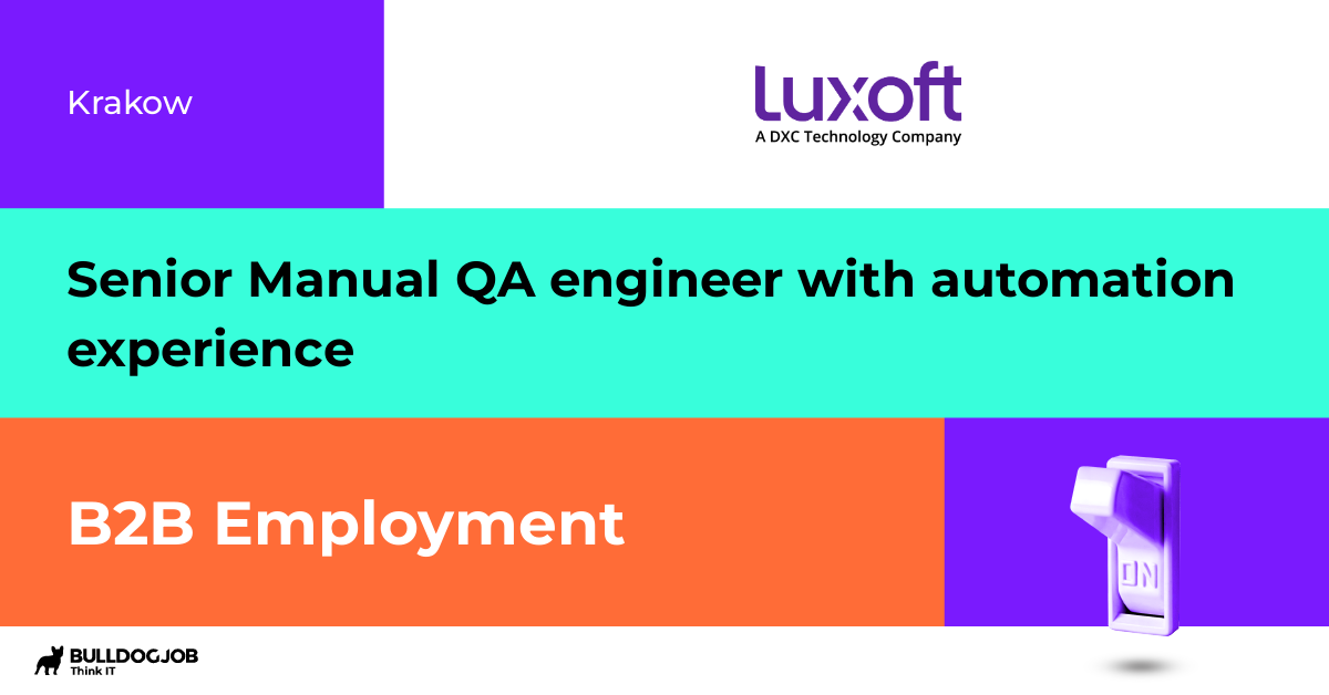 Senior Manual QA engineer with automation experience Krakow Luxoft Poland