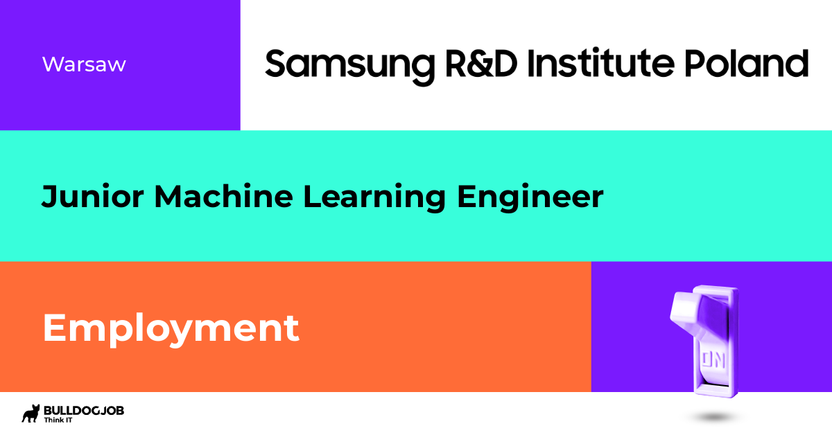 Junior Machine Learning Engineer Warszawa Samsung R D