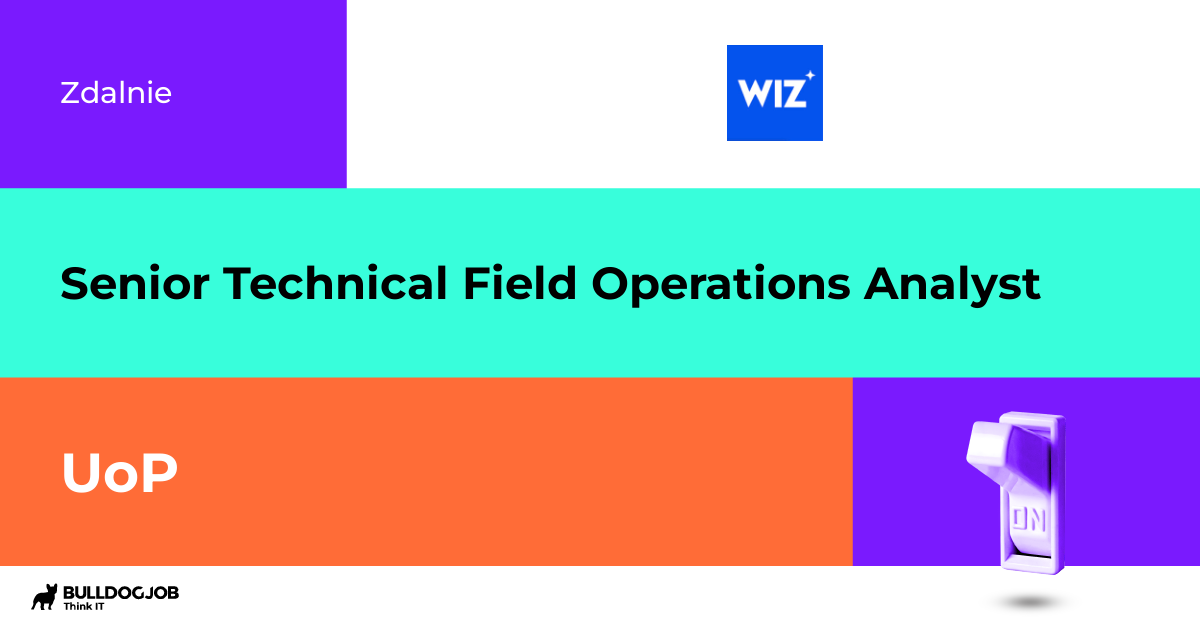 Senior Technical Field Operations Analyst Remote Wizz
