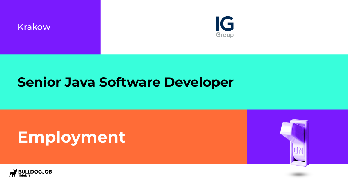 Senior Java Software Developer - Kraków - IG Group
